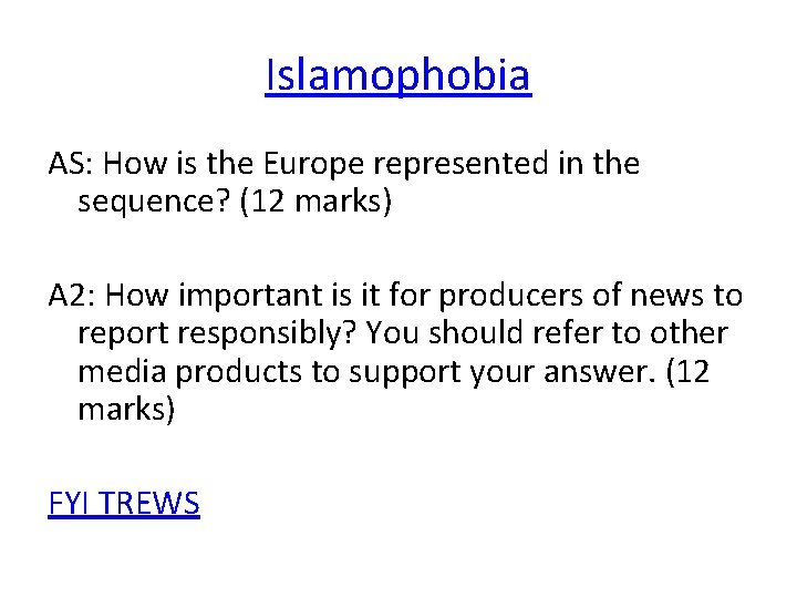Islamophobia AS: How is the Europe represented in the sequence? (12 marks) A 2:
