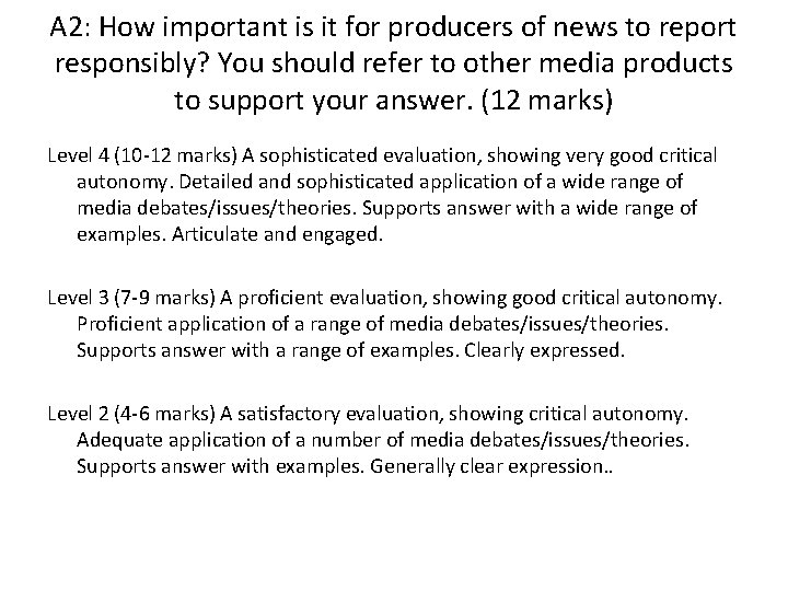 A 2: How important is it for producers of news to report responsibly? You