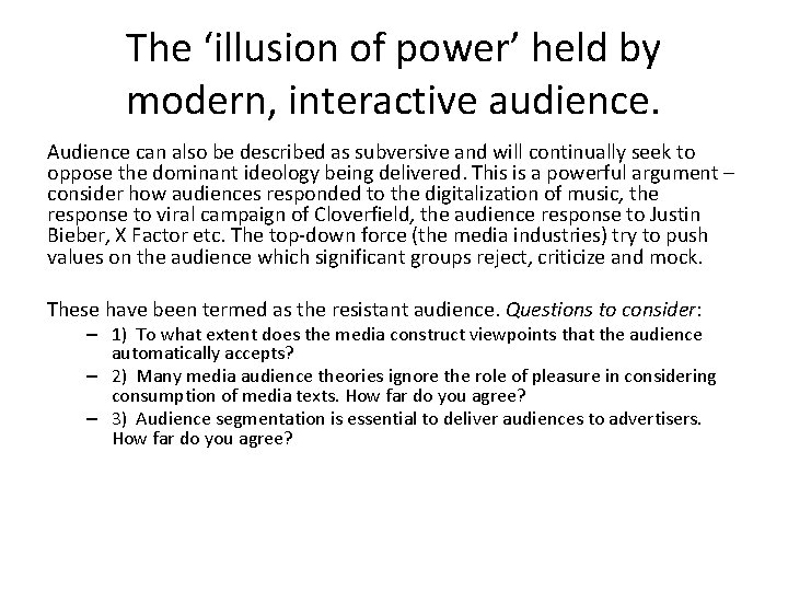 The ‘illusion of power’ held by modern, interactive audience. Audience can also be described