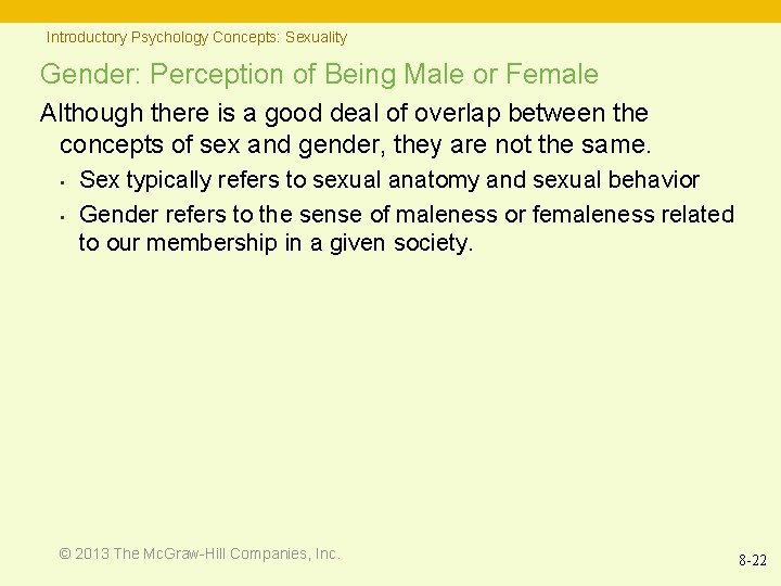 Introductory Psychology Concepts: Sexuality Gender: Perception of Being Male or Female Although there is