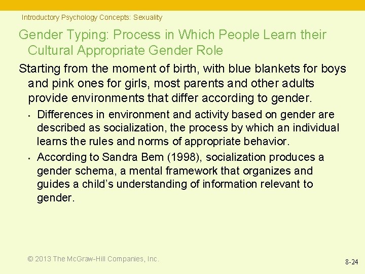 Introductory Psychology Concepts: Sexuality Gender Typing: Process in Which People Learn their Cultural Appropriate