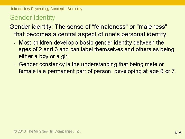 Introductory Psychology Concepts: Sexuality Gender Identity Gender identity: The sense of “femaleness” or “maleness”