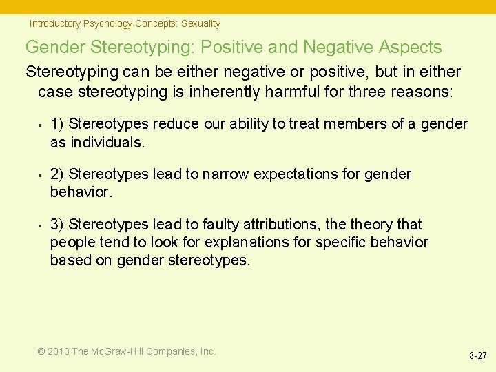 Introductory Psychology Concepts: Sexuality Gender Stereotyping: Positive and Negative Aspects Stereotyping can be either