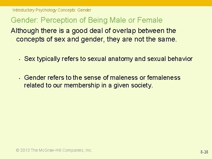 Introductory Psychology Concepts: Gender: Perception of Being Male or Female Although there is a