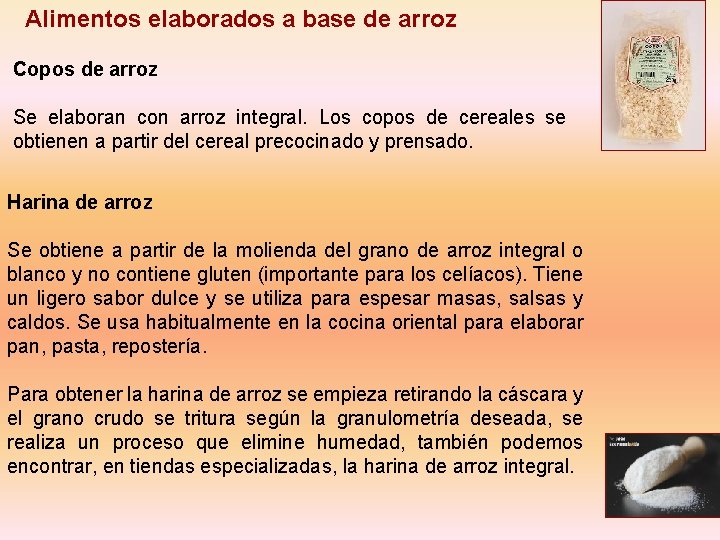  Alimentos elaborados a base de arroz Copos de arroz Se elaboran con arroz