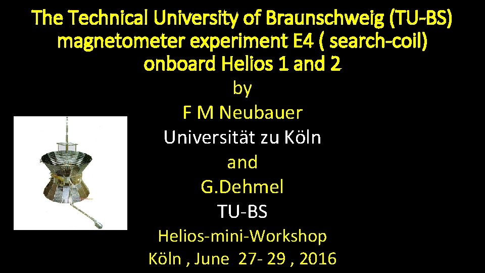 The Technical University of Braunschweig (TU-BS) magnetometer experiment E 4 ( search-coil) onboard Helios