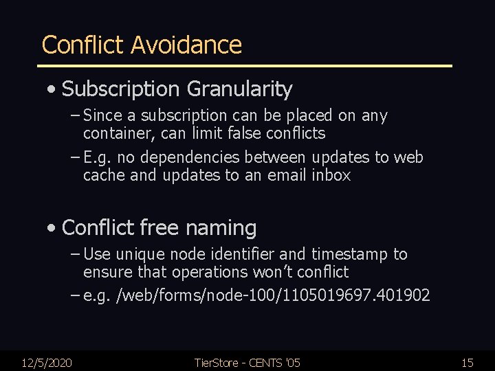 Conflict Avoidance • Subscription Granularity – Since a subscription can be placed on any