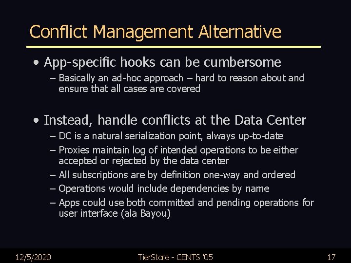 Conflict Management Alternative • App-specific hooks can be cumbersome – Basically an ad-hoc approach