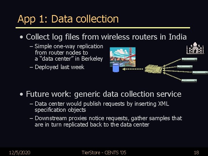 App 1: Data collection • Collect log files from wireless routers in India –