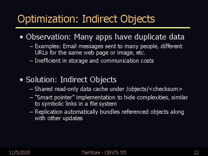 Optimization: Indirect Objects • Observation: Many apps have duplicate data – Examples: Email messages