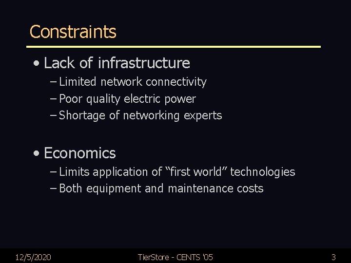 Constraints • Lack of infrastructure – Limited network connectivity – Poor quality electric power