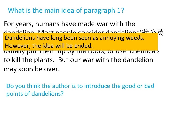 What is the main idea of paragraph 1? For years, humans have made war