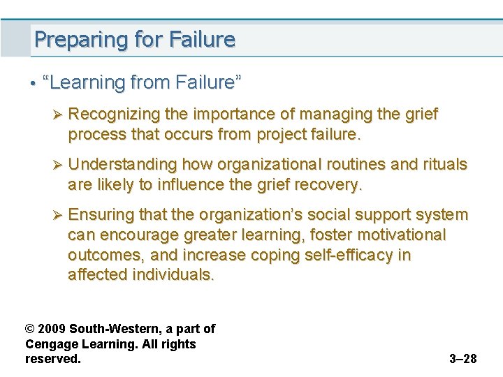 Preparing for Failure • “Learning from Failure” Ø Recognizing the importance of managing the