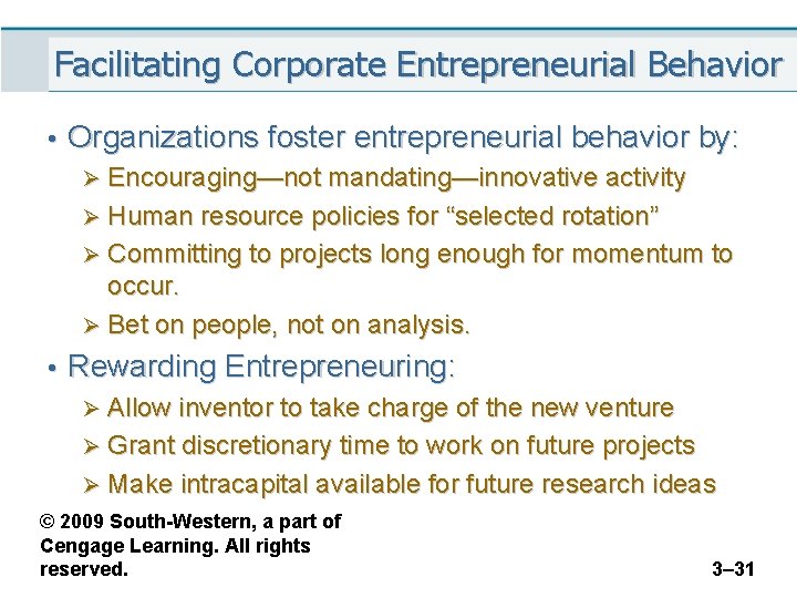 Facilitating Corporate Entrepreneurial Behavior • Organizations foster entrepreneurial behavior by: Ø Encouraging—not mandating—innovative activity