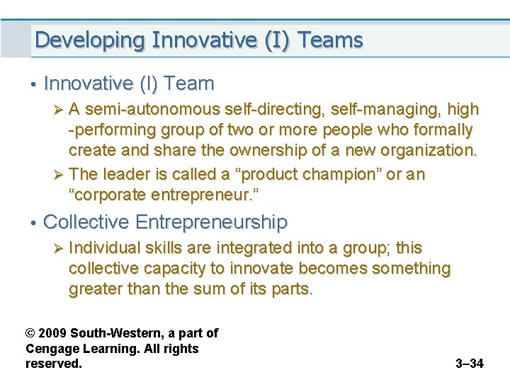 Developing Innovative (I) Teams • Innovative (I) Team Ø A semi-autonomous self-directing, self-managing, high