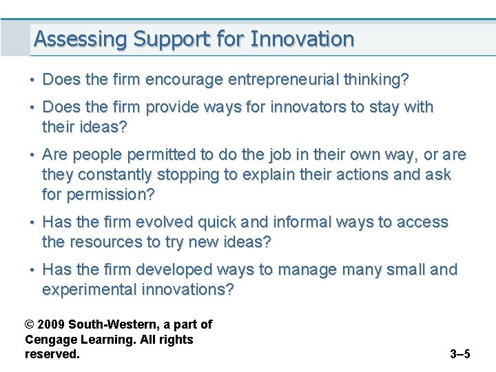 Assessing Support for Innovation • Does the firm encourage entrepreneurial thinking? • Does the