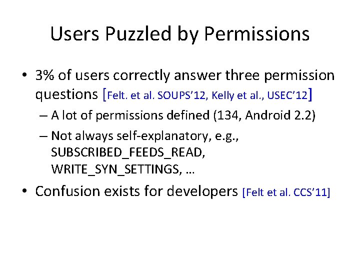 Users Puzzled by Permissions • 3% of users correctly answer three permission questions [Felt. Users Puzzled by Permissions • 3% of users correctly answer three permission questions [Felt.