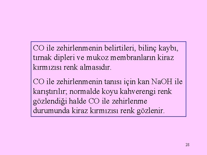 CO ile zehirlenmenin belirtileri, bilinç kaybı, tırnak dipleri ve mukoz membranların kiraz kırmızısı renk