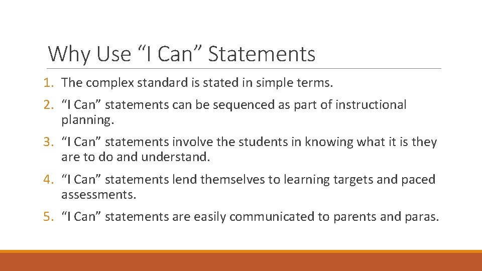 Why Use “I Can” Statements 1. The complex standard is stated in simple terms.