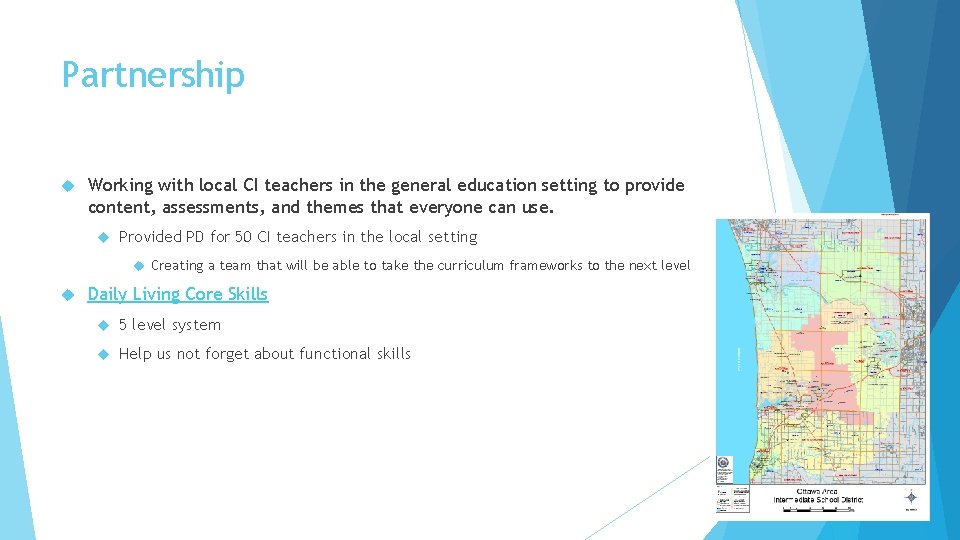 Partnership Working with local CI teachers in the general education setting to provide content,