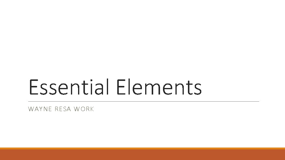 Essential Elements WAYNE RESA WORK 