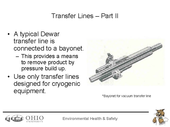 Transfer Lines – Part II • A typical Dewar transfer line is connected to