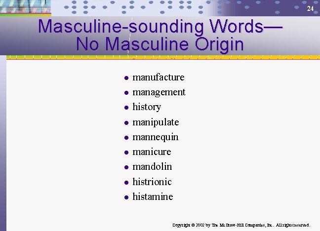 24 Masculine-sounding Words— No Masculine Origin l l l l l manufacture management history