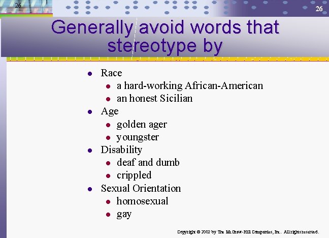 26 26 Generally avoid words that stereotype by l l Race l a hard-working