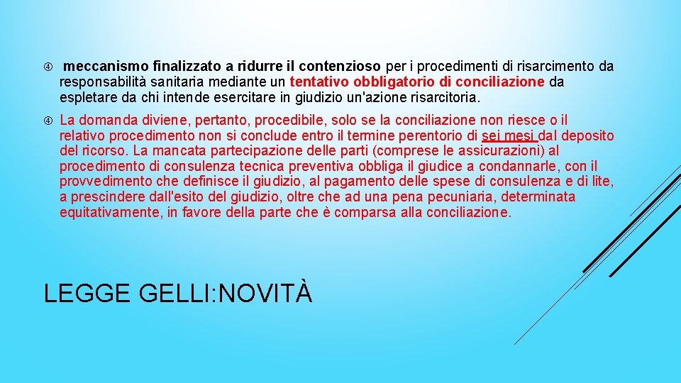  meccanismo finalizzato a ridurre il contenzioso per i procedimenti di risarcimento da responsabilità