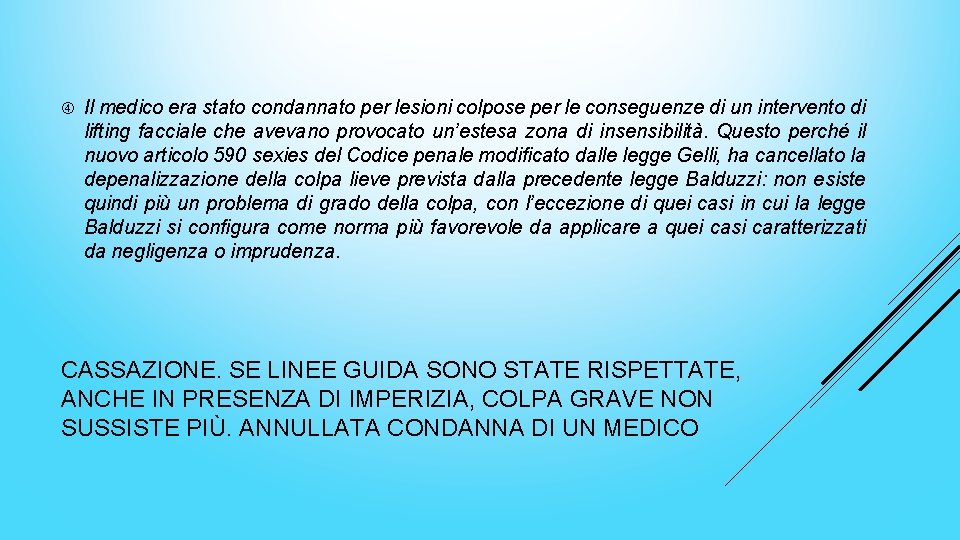  Il medico era stato condannato per lesioni colpose per le conseguenze di un