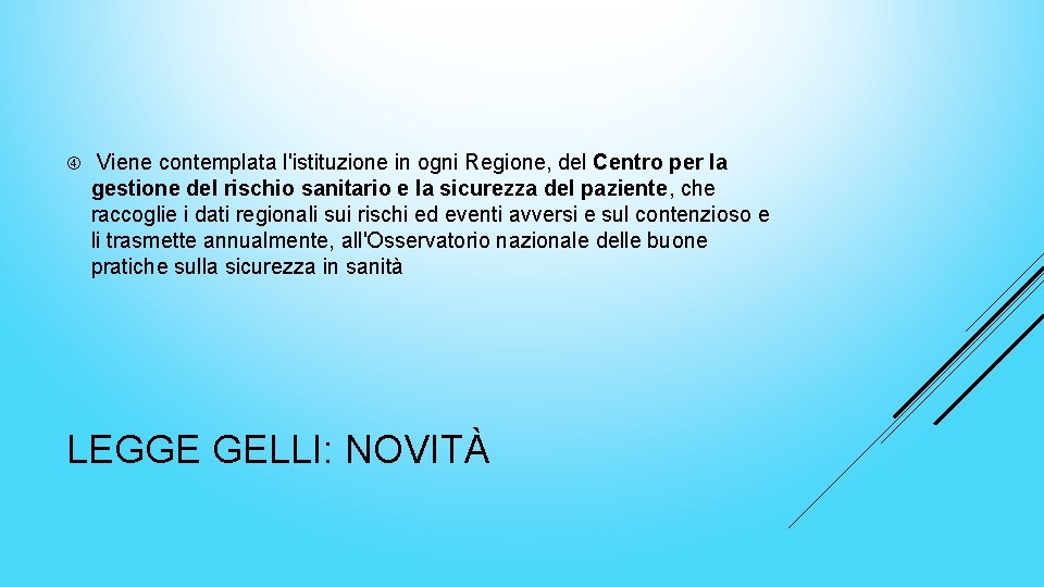  Viene contemplata l'istituzione in ogni Regione, del Centro per la gestione del rischio