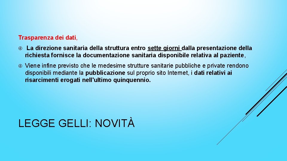 Trasparenza dei dati, La direzione sanitaria della struttura entro sette giorni dalla presentazione della