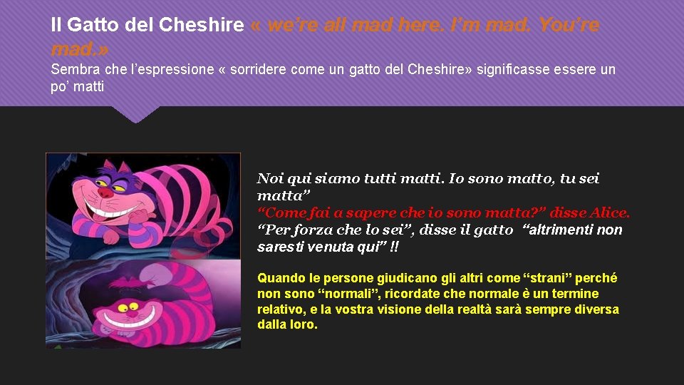 Il Gatto del Cheshire « we’re all mad here. I’m mad. You’re mad. »