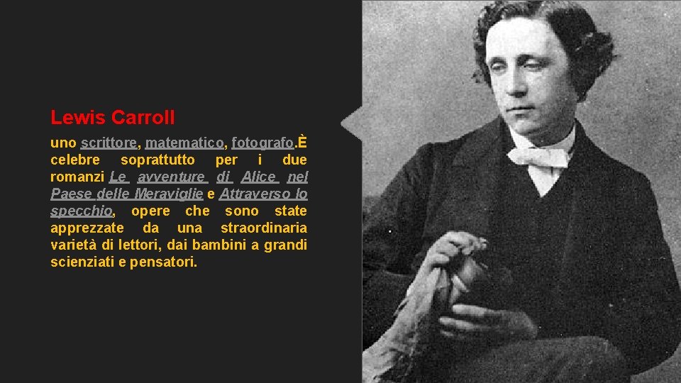 Lewis Carroll uno scrittore, matematico, fotografo. È celebre soprattutto per i due romanzi Le