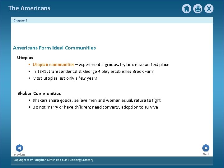 The Americans Chapter 8 Americans Form Ideal Communities Utopias • Utopian communities—experimental groups, try