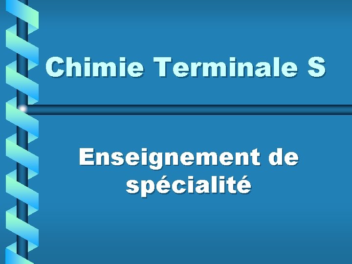 Chimie Terminale S Enseignement de spécialité 