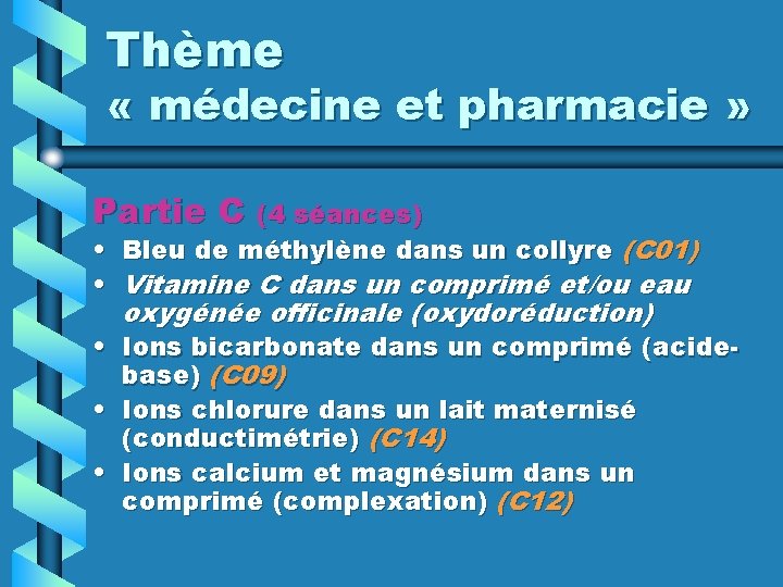 Thème « médecine et pharmacie » Partie C (4 séances) • Bleu de méthylène