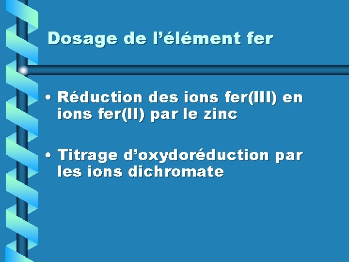Dosage de l’élément fer • Réduction des ions fer(III) en ions fer(II) par le