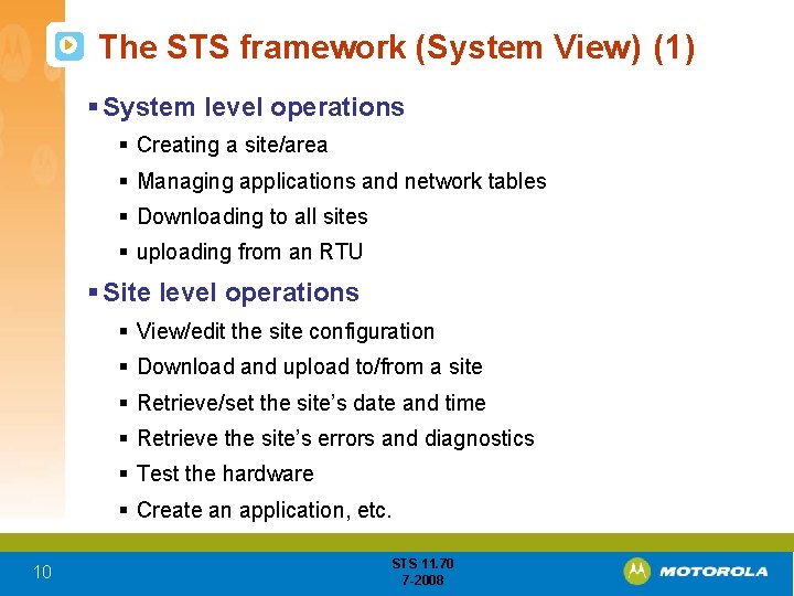 The STS framework (System View) (1) § System level operations § Creating a site/area