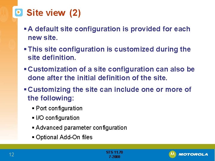 Site view (2) § A default site configuration is provided for each new site.