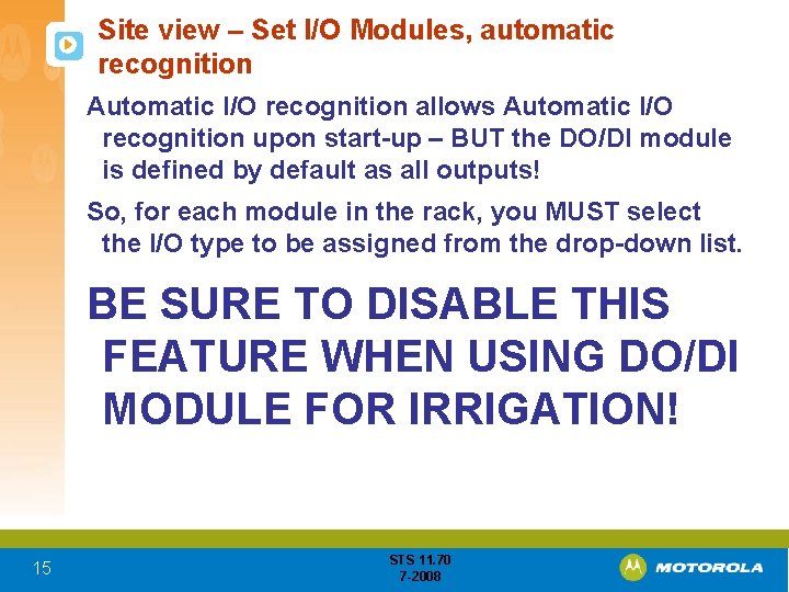 Site view – Set I/O Modules, automatic recognition Automatic I/O recognition allows Automatic I/O