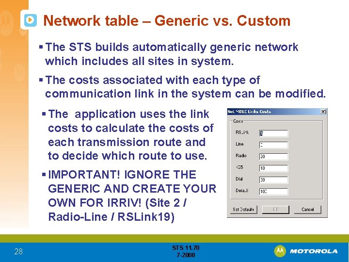 Network table – Generic vs. Custom § The STS builds automatically generic network which