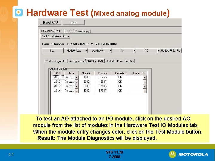 Hardware Test (Mixed analog module) To test an AO attached to an I/O module,