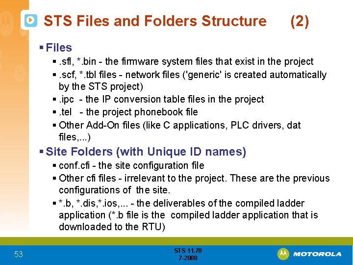 STS Files and Folders Structure (2) § Files §. sfl, *. bin - the