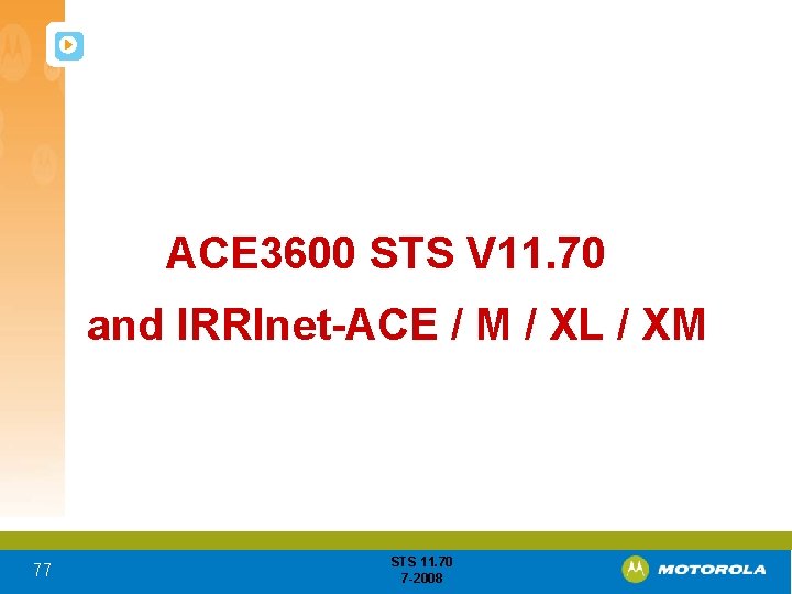 ACE 3600 STS V 11. 70 and IRRInet-ACE / M / XL / XM