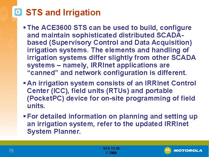 STS and Irrigation § The ACE 3600 STS can be used to build, configure