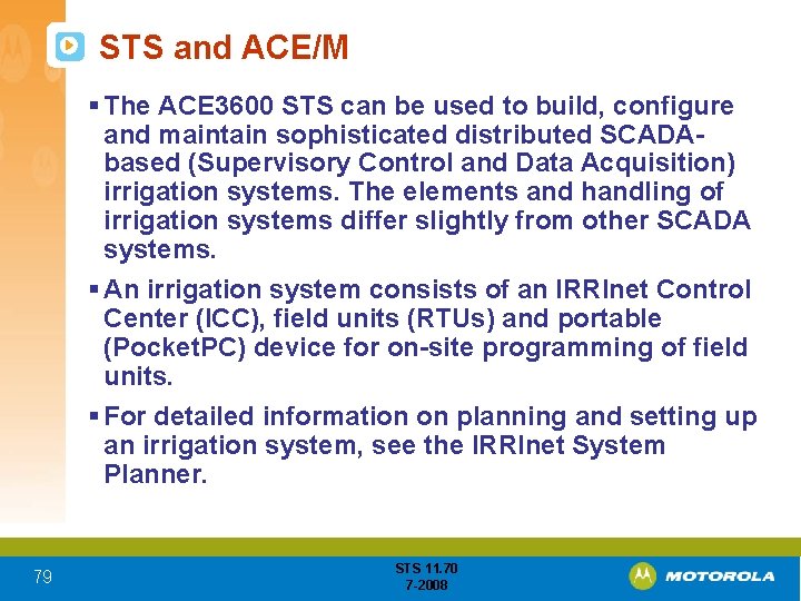 STS and ACE/M § The ACE 3600 STS can be used to build, configure