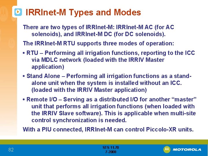 IRRInet-M Types and Modes There are two types of IRRInet-M: IRRInet-M AC (for AC