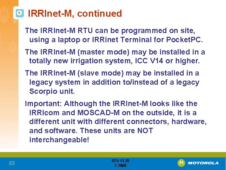 IRRInet-M, continued The IRRInet-M RTU can be programmed on site, using a laptop or