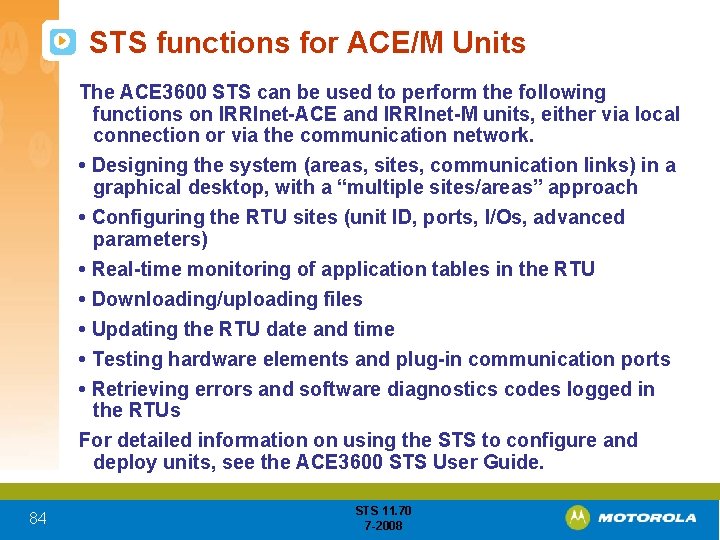 STS functions for ACE/M Units The ACE 3600 STS can be used to perform